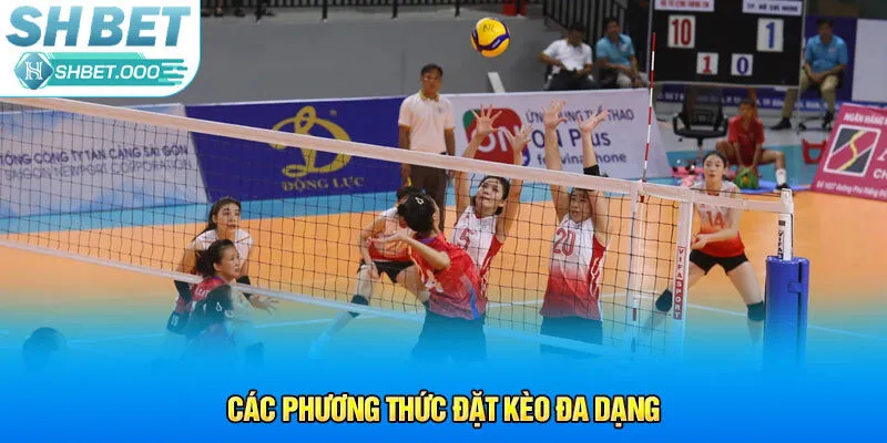 Các phương thức đặt kèo đa dạng