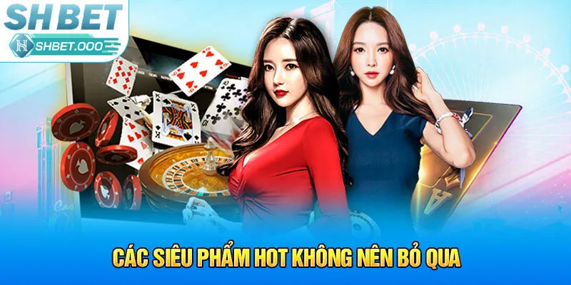 Các siêu phẩm hot không nên bỏ qua