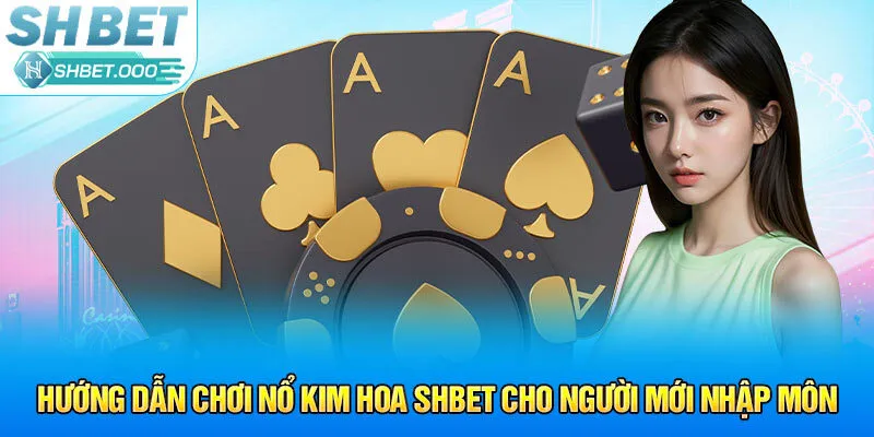 nổ kim hoa shbet