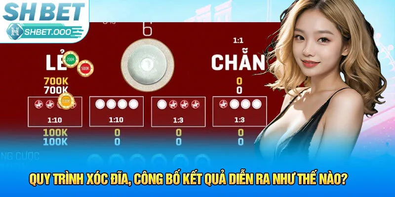 Quy trình xóc đĩa, công bố kết quả diễn ra như thế nào?