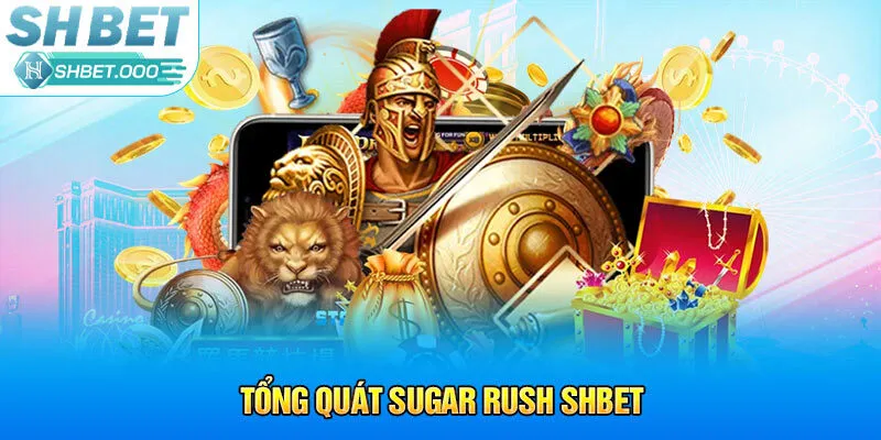 Tổng quát Sugar Rush Shbet